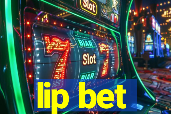 lip bet